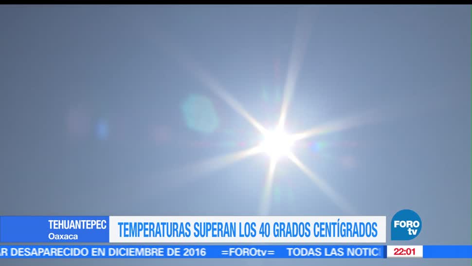 Temperaturas, superan, 40 grados, Istmo, Tehuantepec, Clima