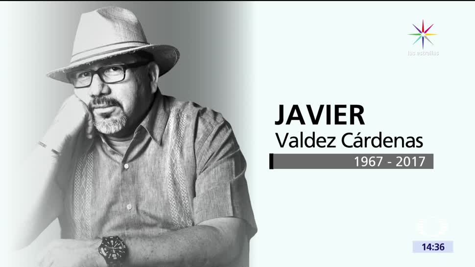 Nos pegaron en el corazón, Javier Valdez, reconocido, internacionalmente