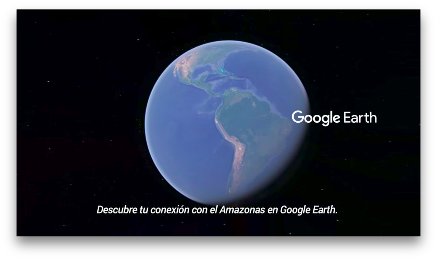 Google, Yo soy Amazonas, Google Earth, selva tropical, google