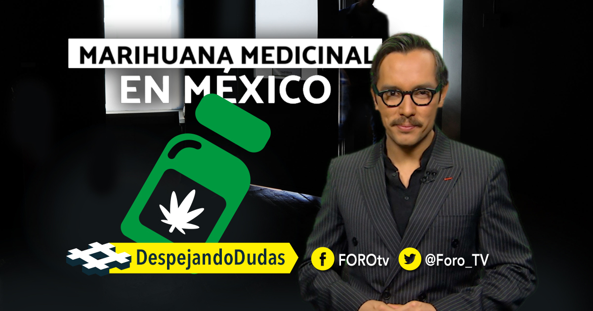 Marihuana Medicinal en México, Despejando Dudas, genaro lozano