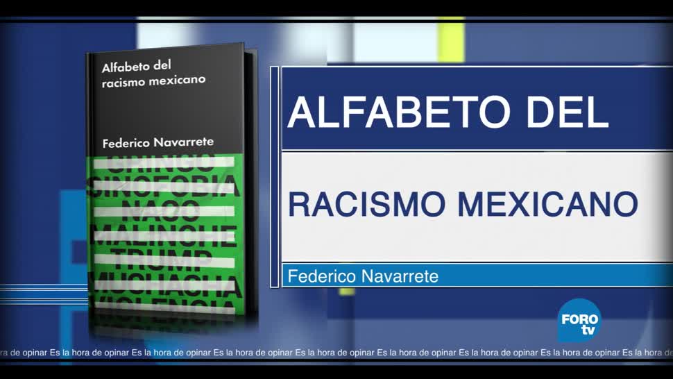‘Alfabeto del racismo mexicano’ de Federico Navarrete