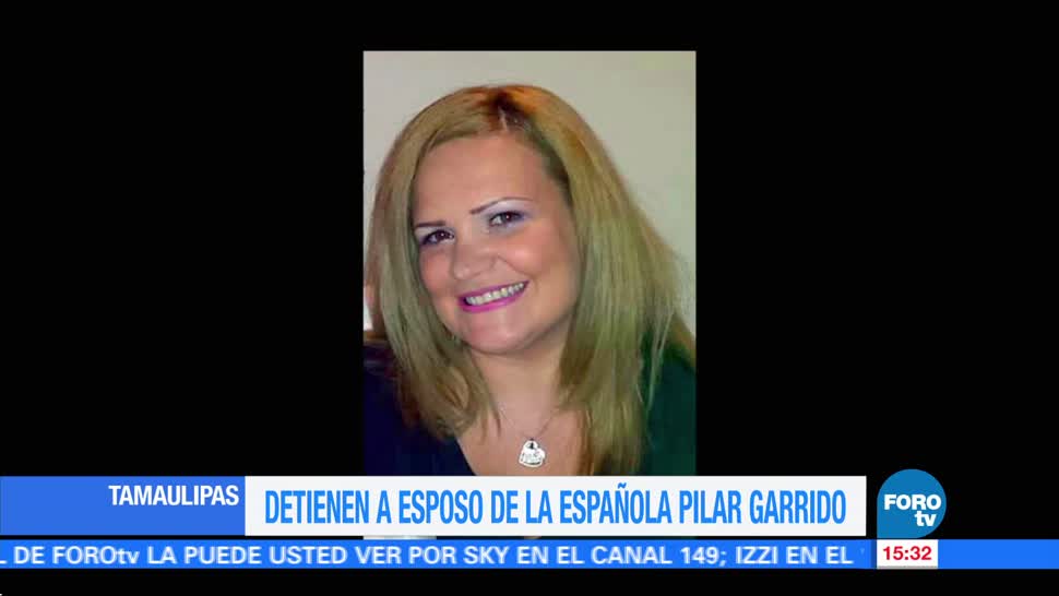 Detienen Esposo Española Pilar Garrido Asesinada Tamaulipas