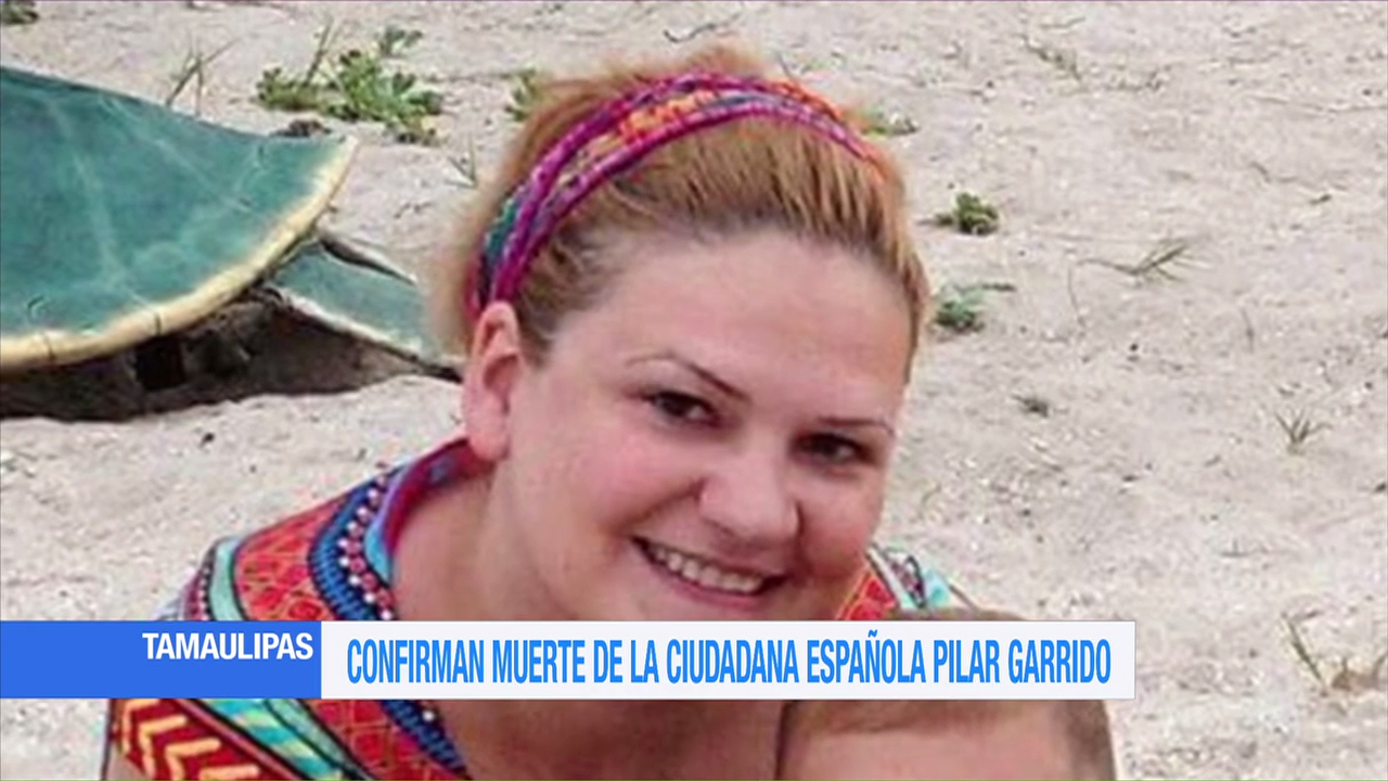 Confirman muerte de la ciudadana española Pilar Garrido en Tamaulipas