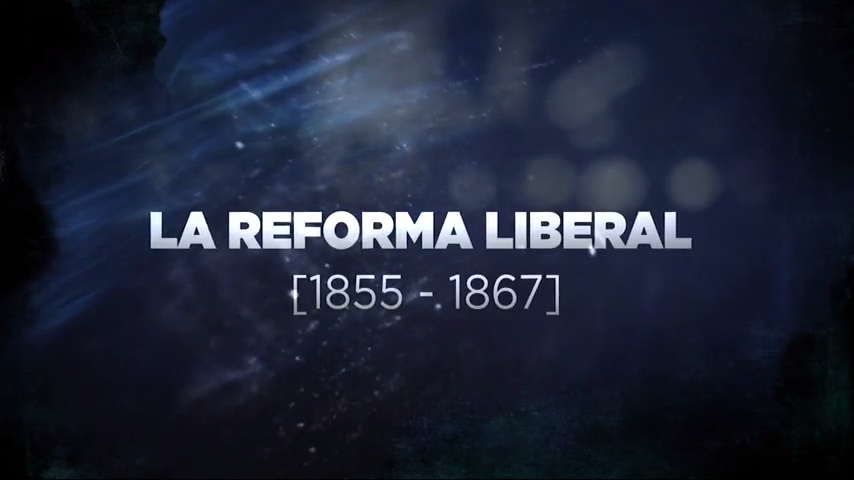Grandes transformaciones México La Reforma Liberal