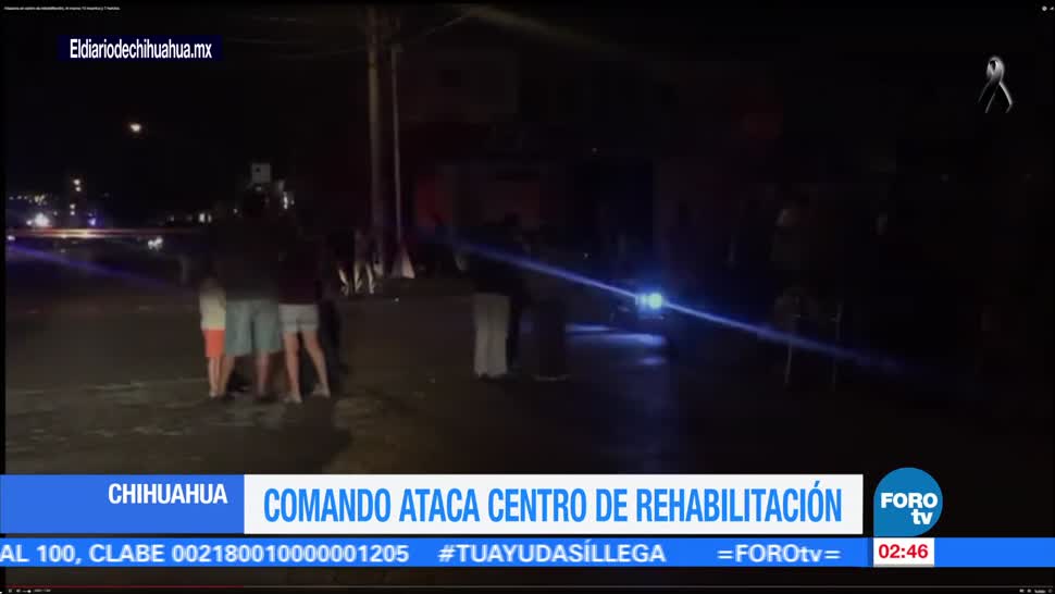 Comando ataca centro de rehabilitación en Chihuahua