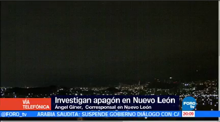 Investigan Apagón Nuevo León Ángel Giner Corresponsal En Nuevo León