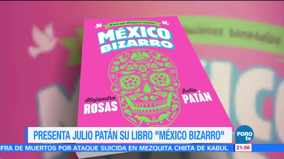 Julio Patán presenta su libro "México bizarro, el país que no quieres recordar"