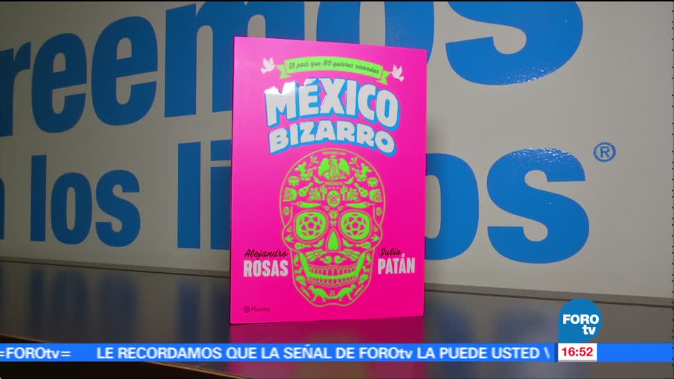 Presentan Libro México Bizarro País Quieres Recordar