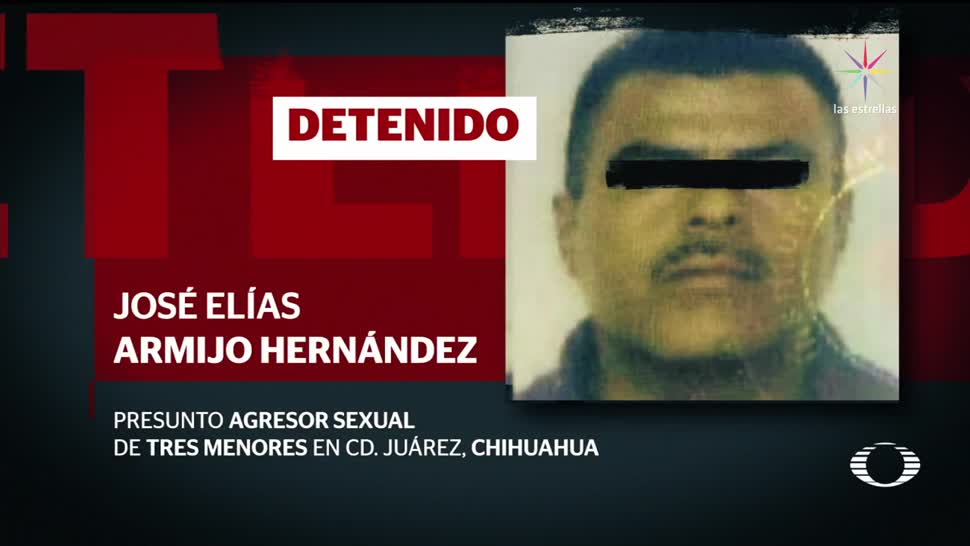 Detienen a presunto violador de niñas en Cd. Juárez