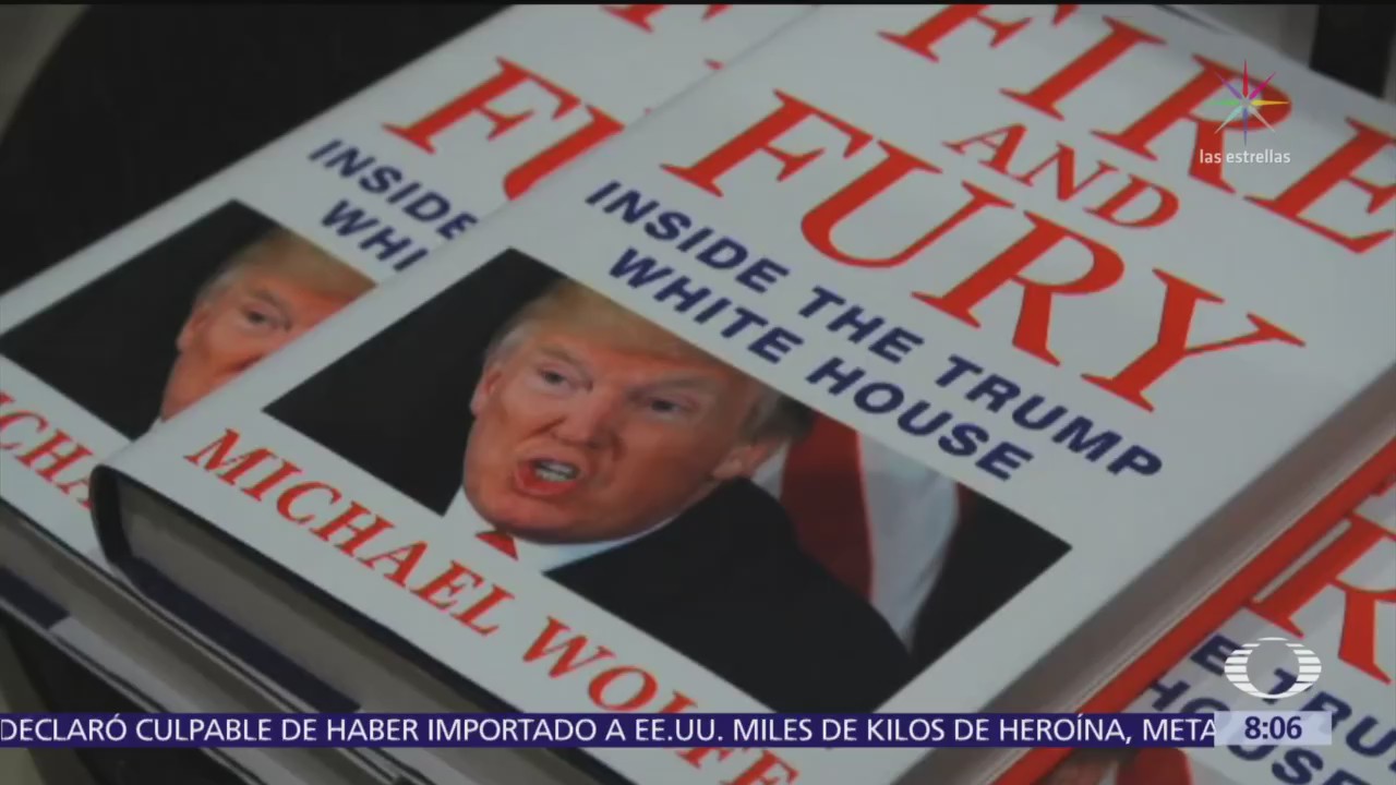 ‘Fuego y Furia’, polémico bestseller sobre Donald Trump y su Presidencia