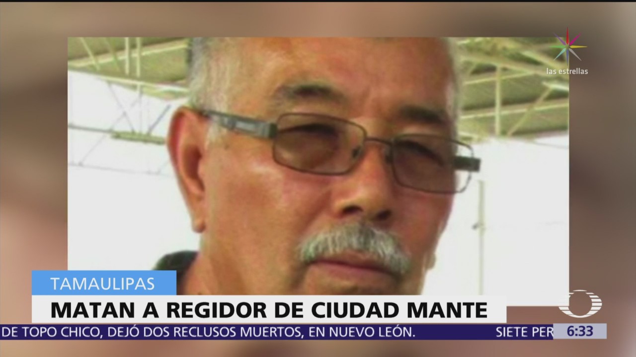 Matan a regidor panista en Ciudad Mante