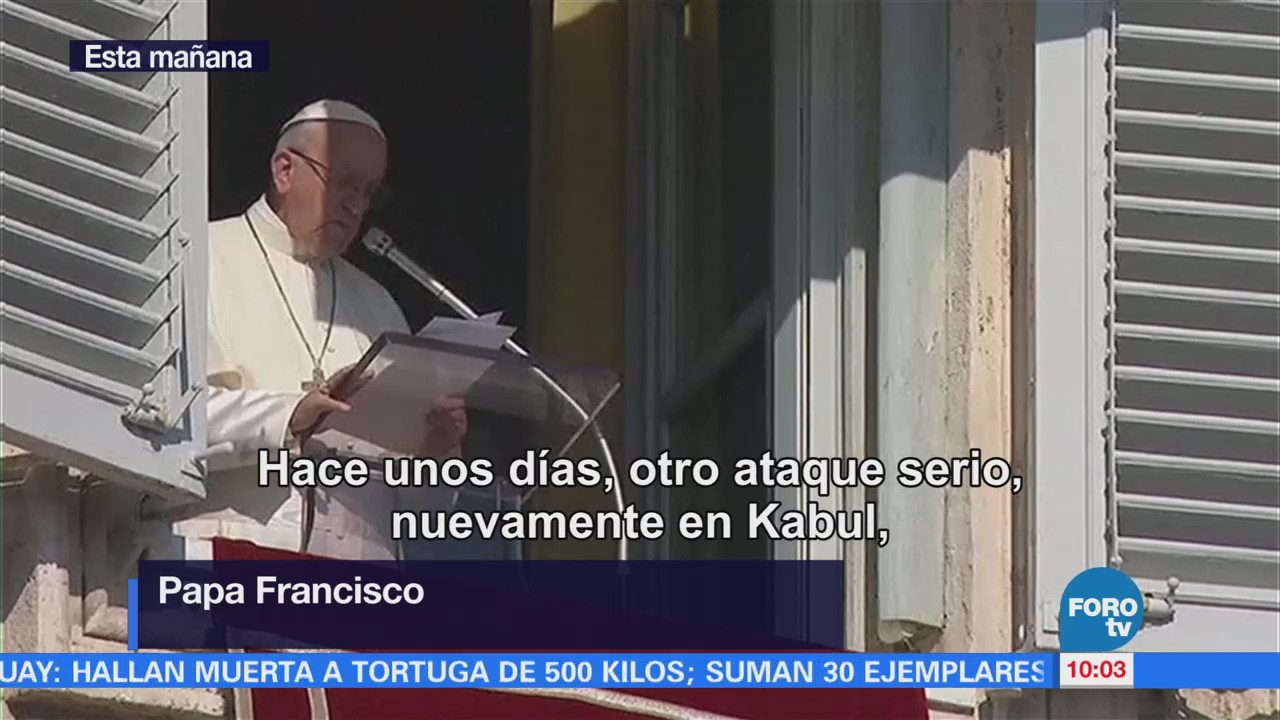 Papa Francisco condena ataque en Afganistán