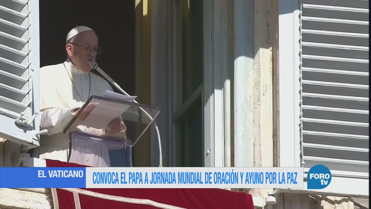 Convoca el Papa a jornada mundial de oración y ayuno por la paz