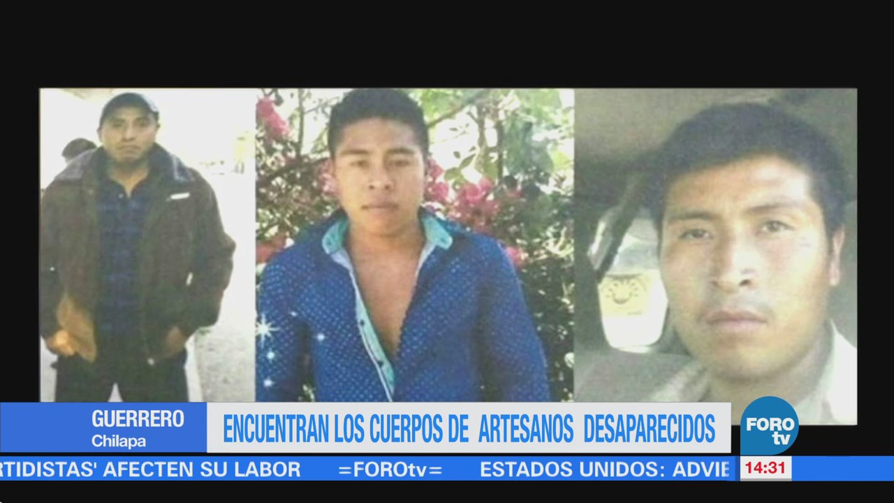 Encuentran Cuerpos Artesanos Desaparecidos Guerrero
