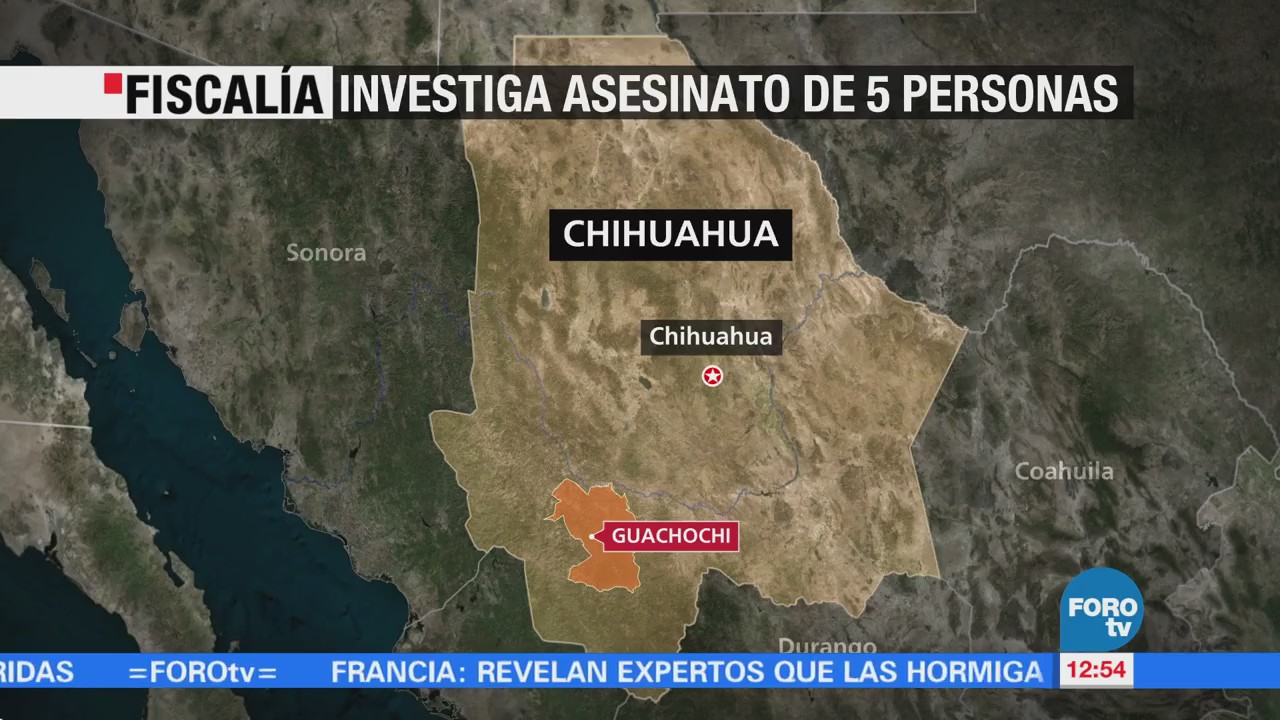 Fiscalía investiga asesinato de cinco personas en Chihuahua