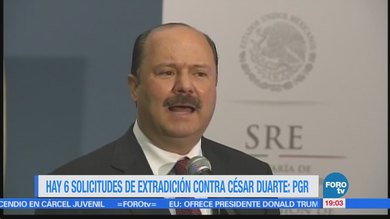 Hay 6 solicitudes de extradición contra César Duarte: PGR