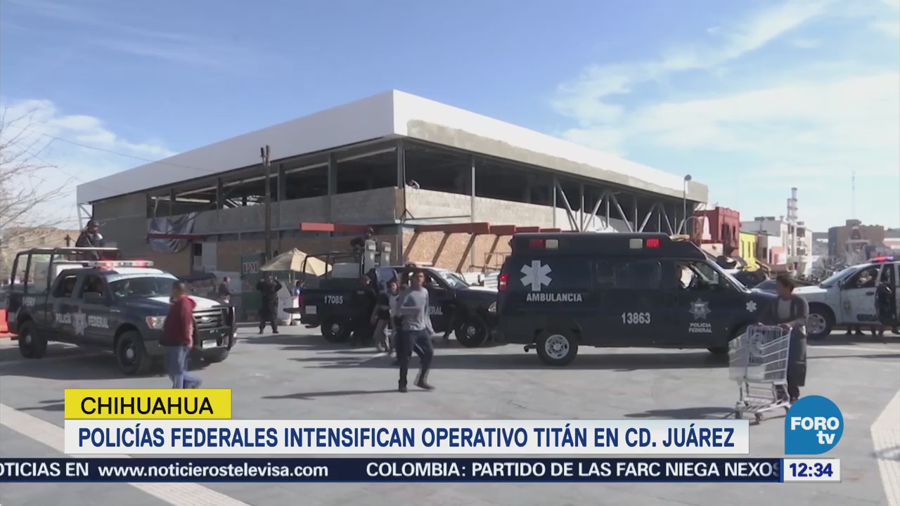 Policías federales intensifican operativo Titán en Ciudad Juárez