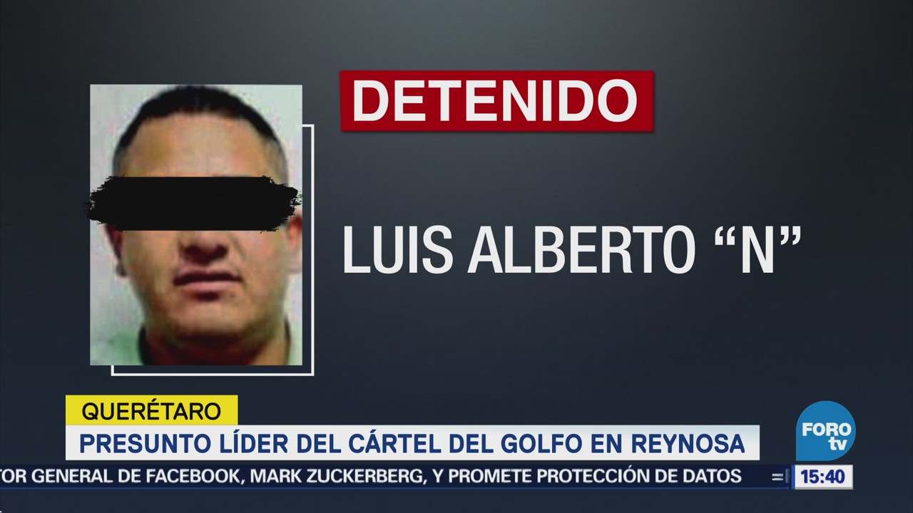 Detienen en Querétaro al presunto líder del Cártel del Golfo en Reynosa