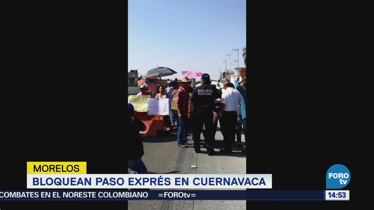 Manifestantes Bloquean Paso Express Cuernavaca
