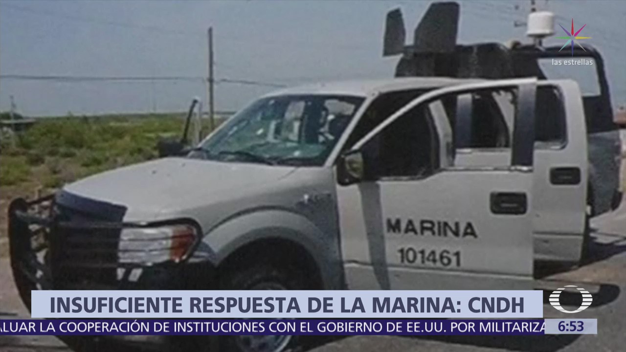 CNDH pide fincar responsabilidades por disparos de Semar contra civiles en Tamaulipas