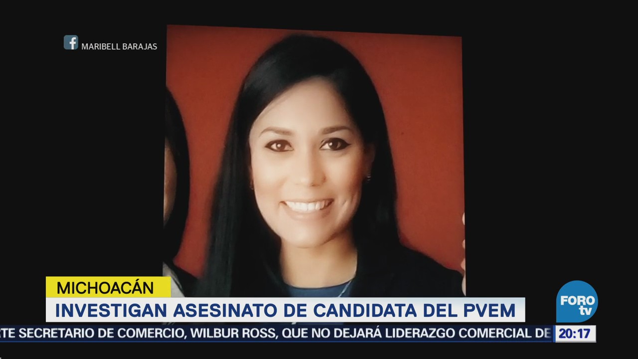 Investigan Asesinato Candidata Pvem Michoacán Maribel Barajas