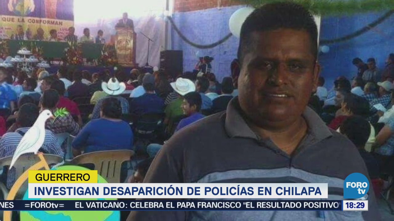 Investigan Desaparición Policías Chilapa Guerrero