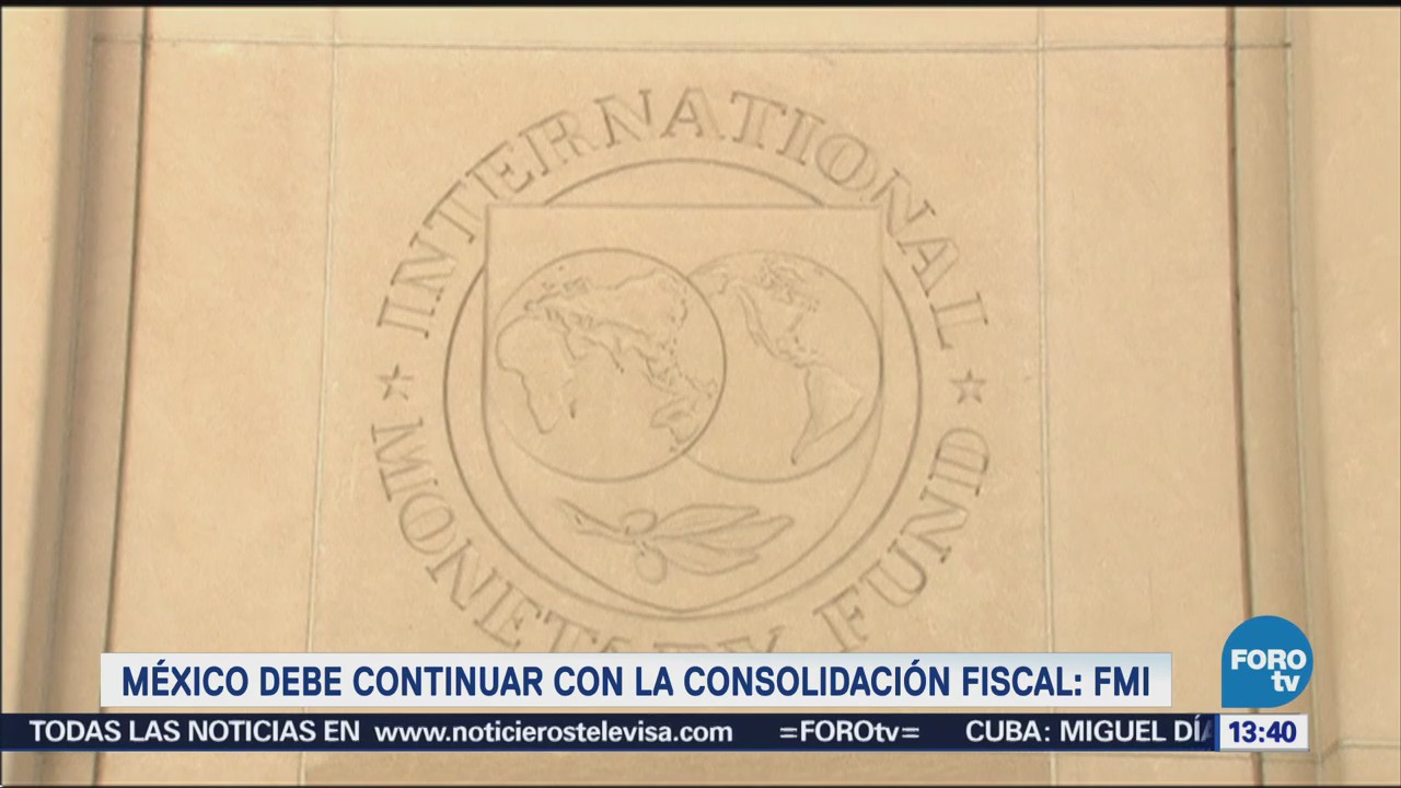 México debe continuar con la consolidación fiscal FMI