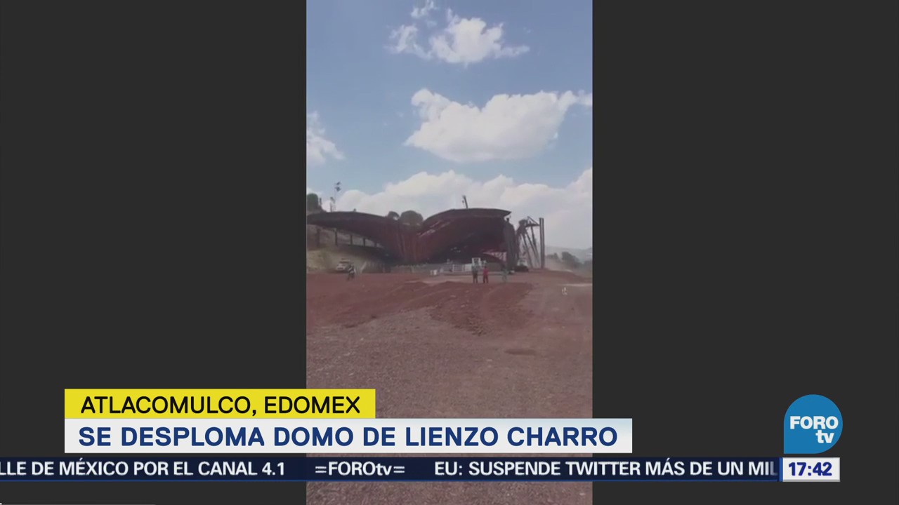 Se desploma domo de Lienzo Charro en Atlacomulco, Edomex