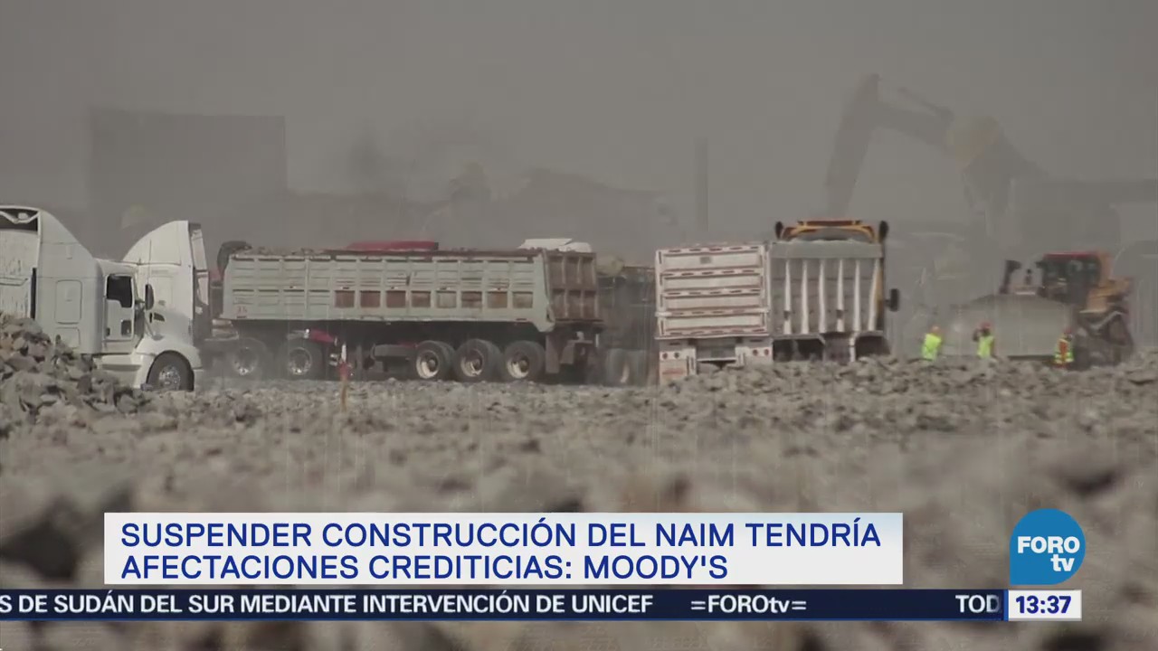 Suspender construcción del NAIM tendría afectaciones crediticias Moody's