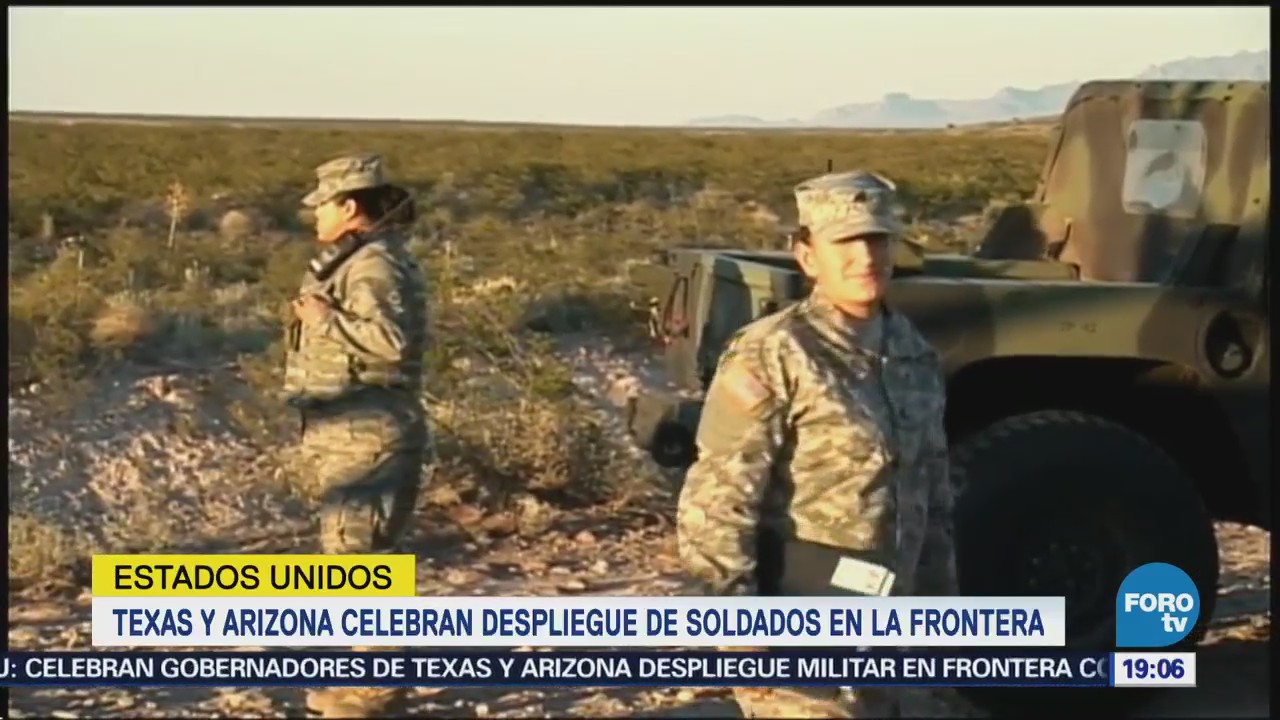 Texas y Arizona celebran despliegue militar en frontera mexicana