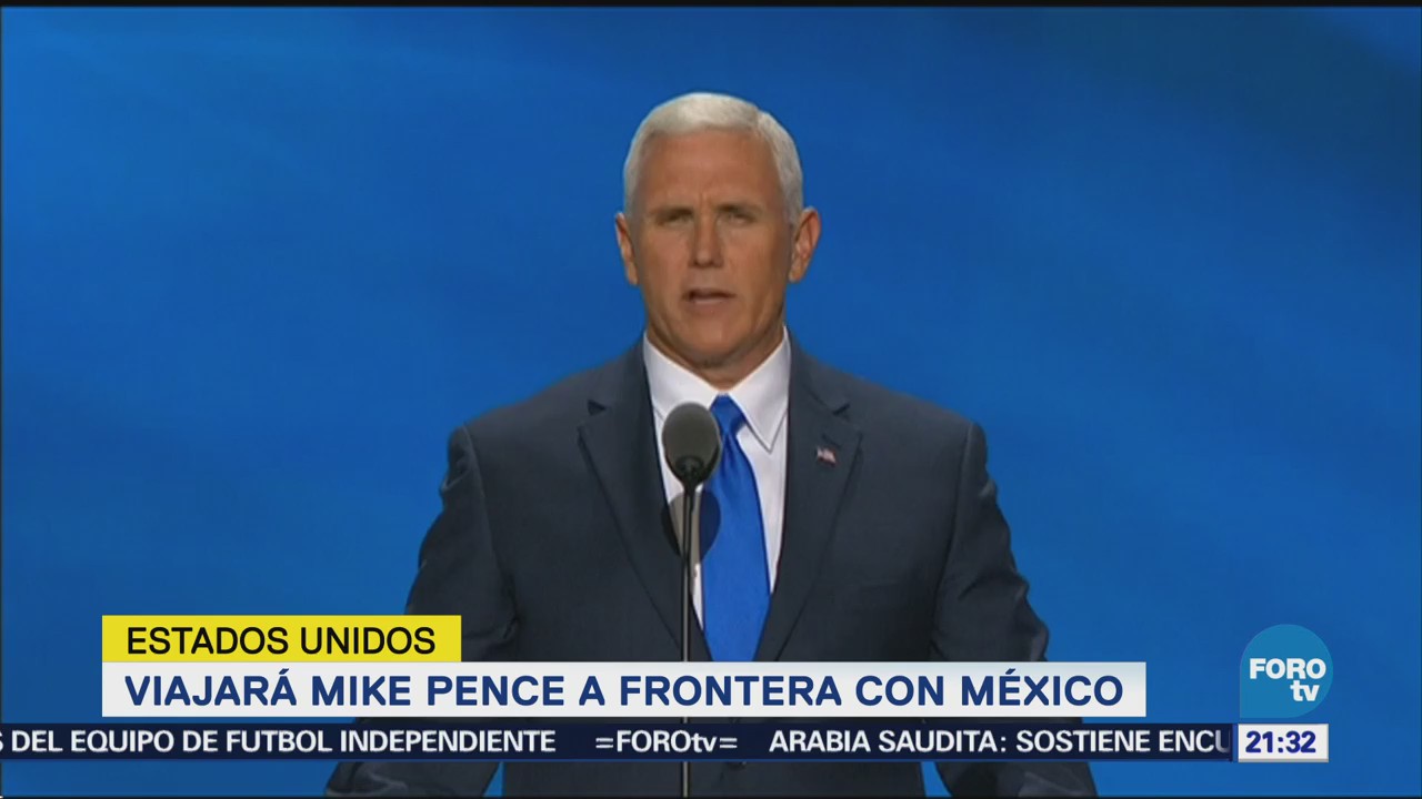 Viajará Mike Pence Frontera México Estados Unidos