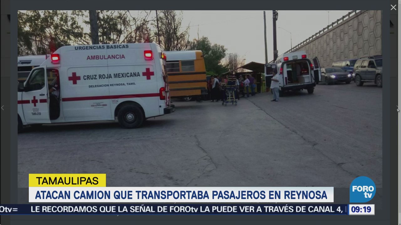 Atacan camión que transportaba pasajeros en Reynosa, Tamaulipas