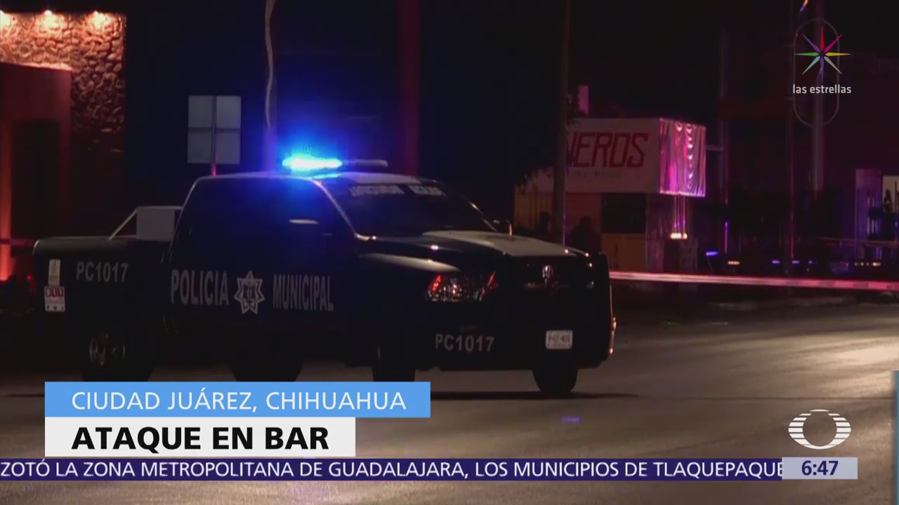 Hombres Armados Atacan Bar Ciudad Juárez, Chihuahua