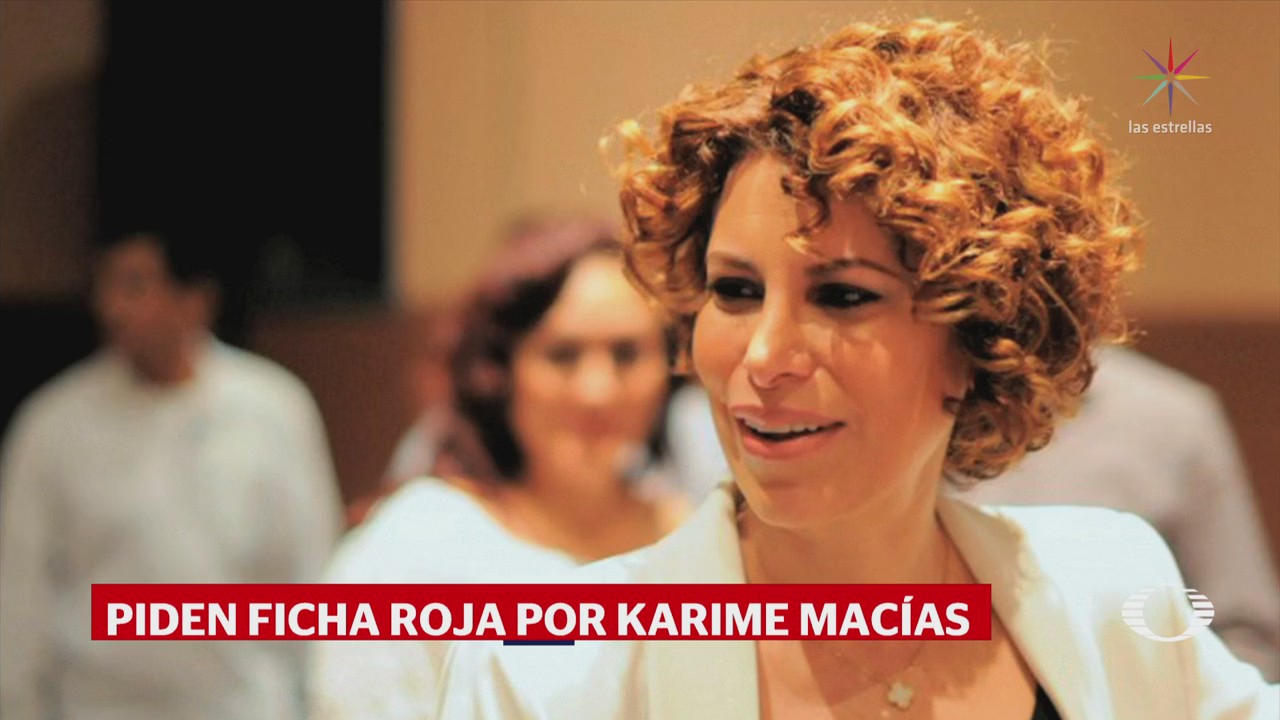 Interpol busca a Karime Macías