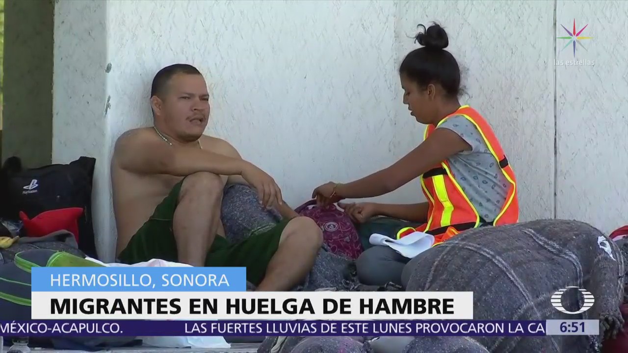 Migrantes en huelga de hambre en Sonora