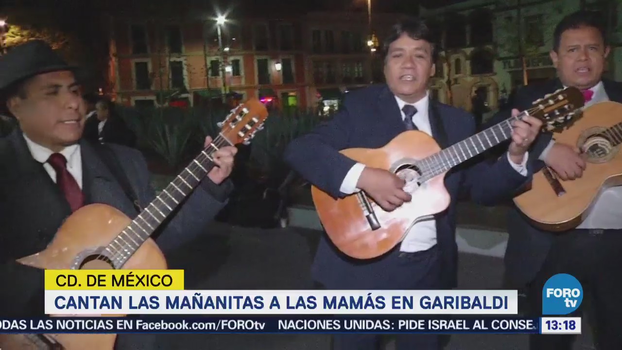 Cantan Mañanitas Mamás Garibaldi, CDMX