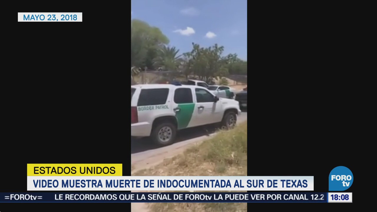 Video muestra muerte de indocumentada en Texas