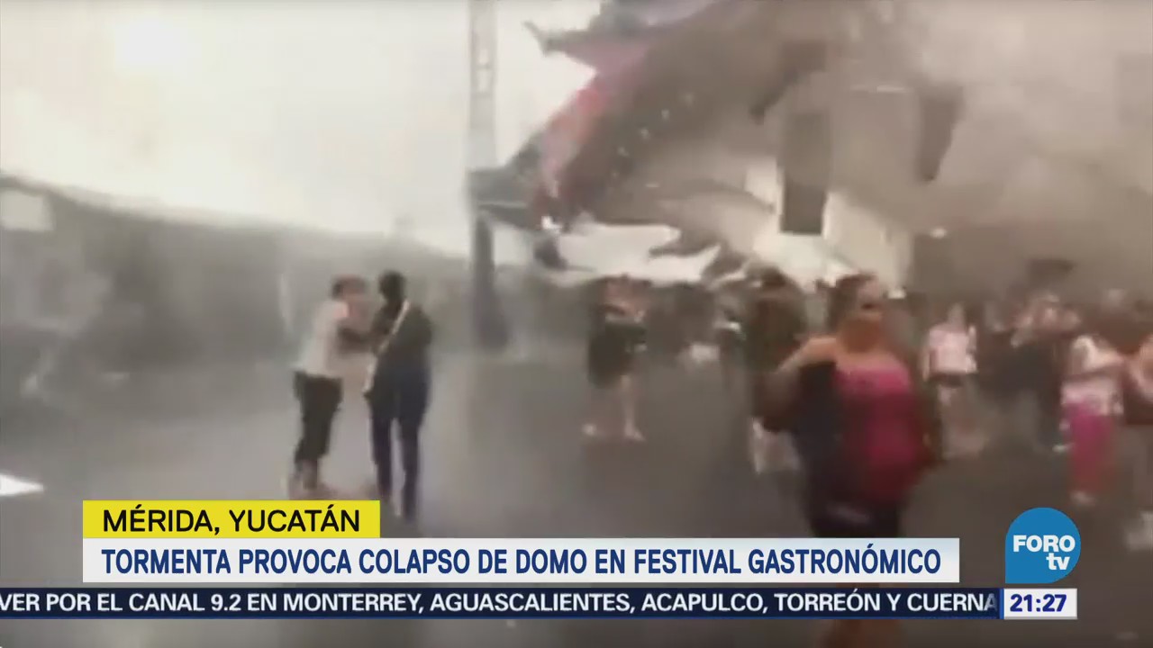 Tormenta Provoca Colapso Domo Festival Gastronómico Yucatán