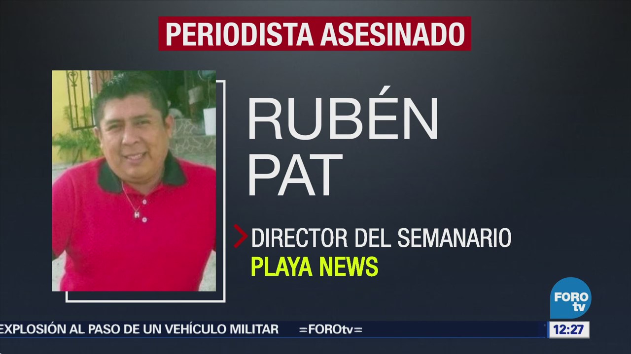 Asesinan en Quintana Roo al periodista Rubén Pat