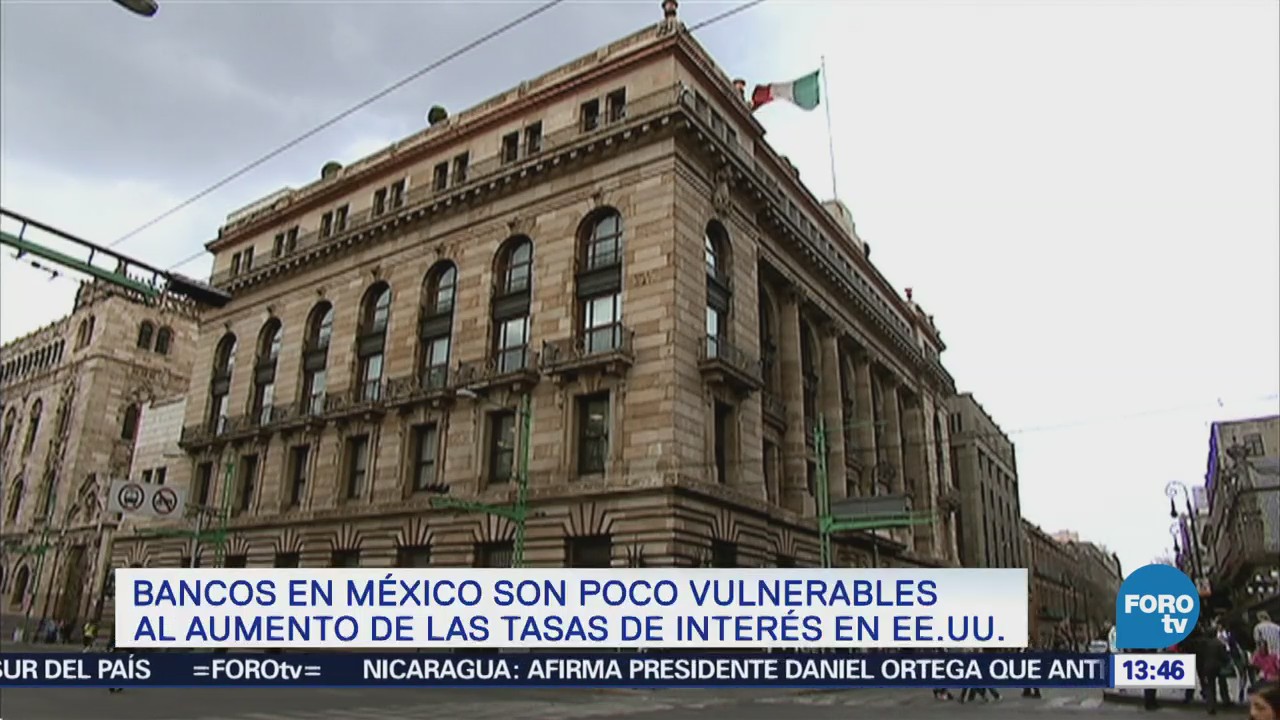 Bancos México Poco Vulnerables Aumento Tasas Interés