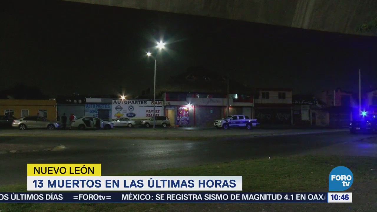 Trece Muertos Nuevo León Tras Jornada Violenta