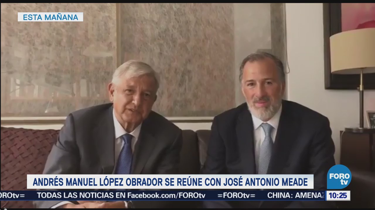 López Obrador se reúne con José Antonio Meade
