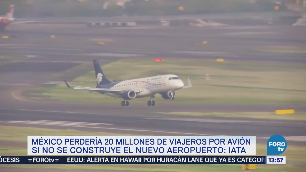 México perdería 20 millones de pasajeros sin NAIM IATA