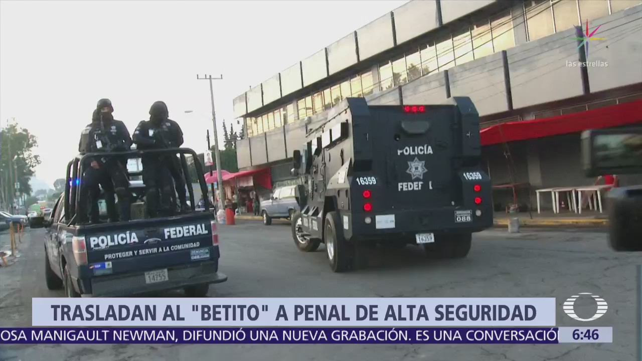 Trasladan a 'El Betito' al penal de Perote