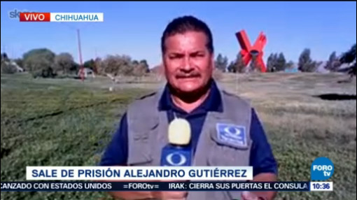 Sale De Prisión Alejandro Gutiérrez Francisco Javier Carmona, Corresponsal En Chihuahua