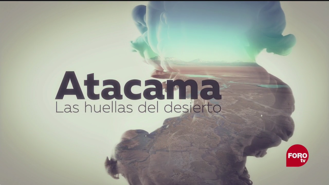 Atacama: las huellas del desierto