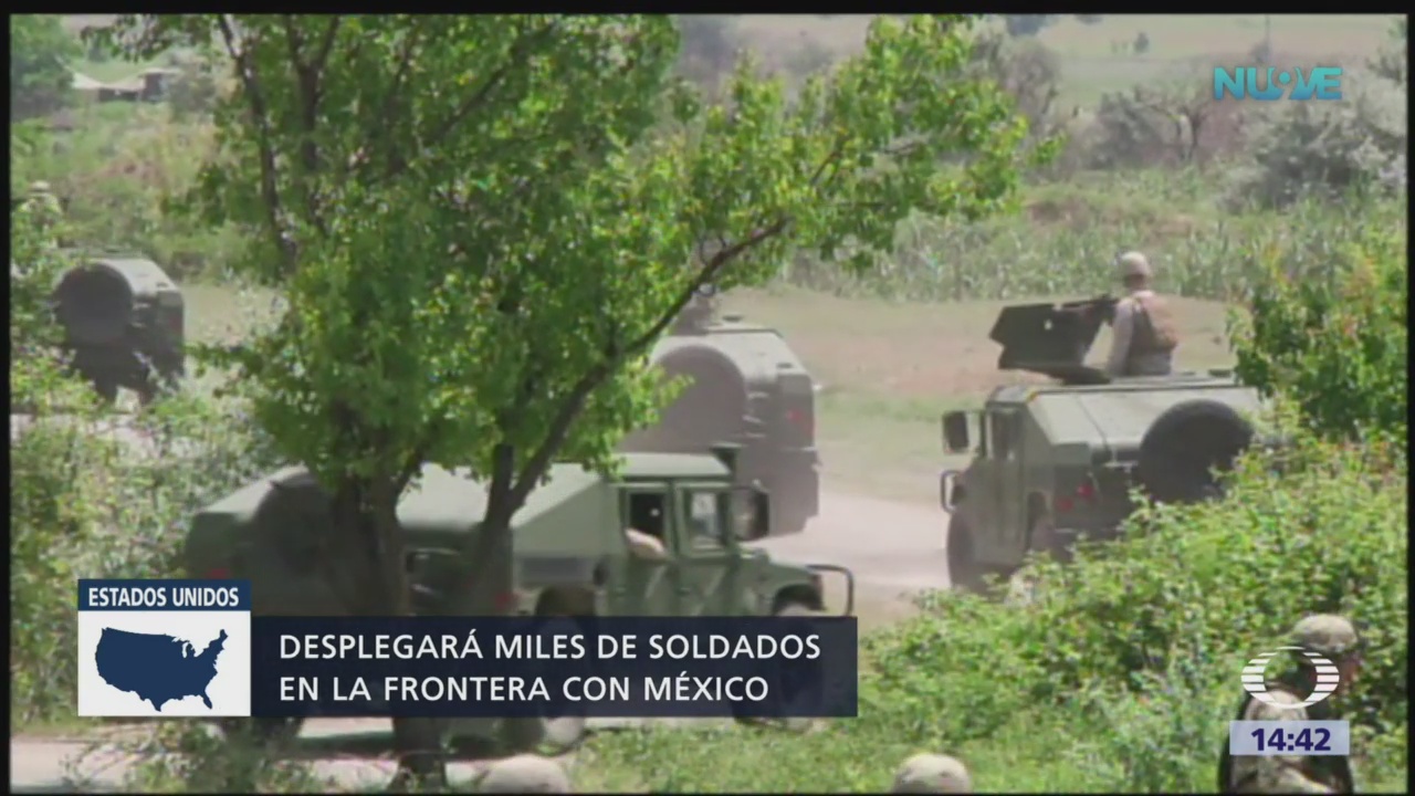 EU desplegará cinco mil soldados en la frontera con México