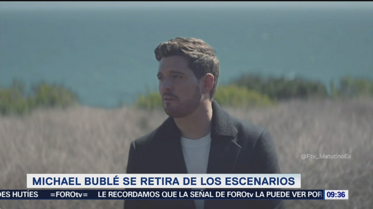 Michael Bublé se retira de los escenarios