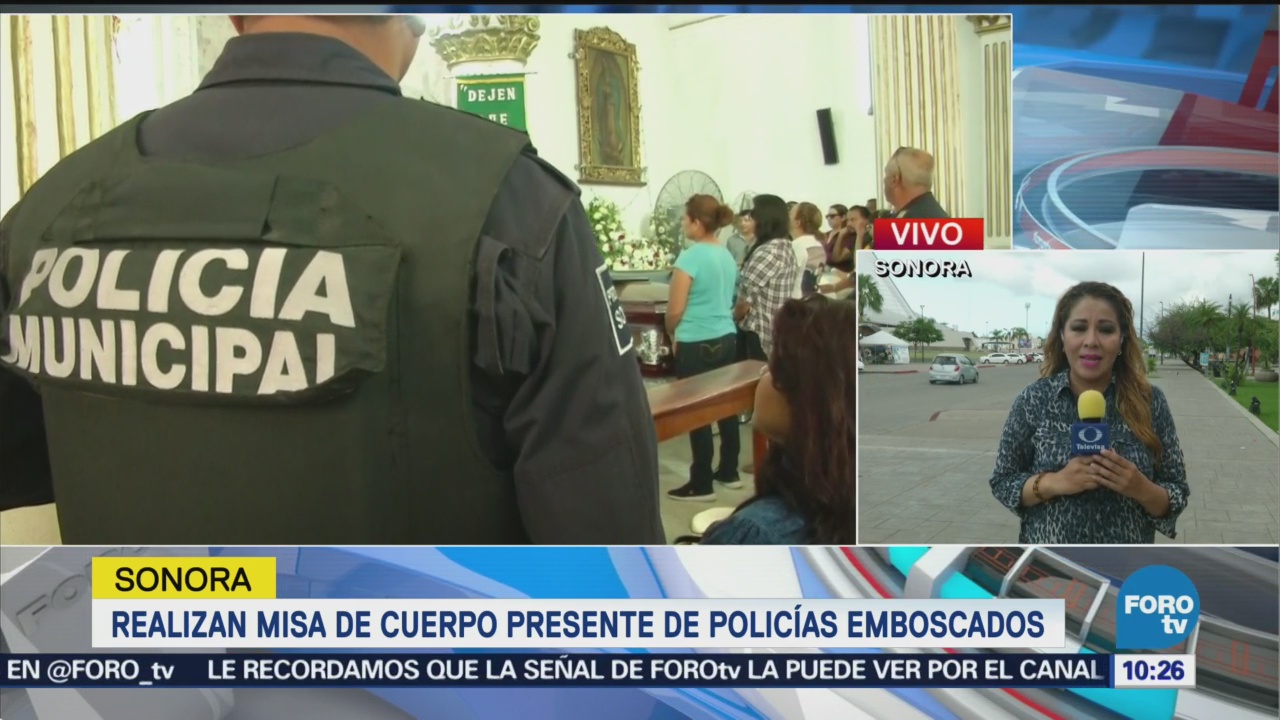 Realizan Misa Cuerpo Presente Policías Emboscados Guaymas