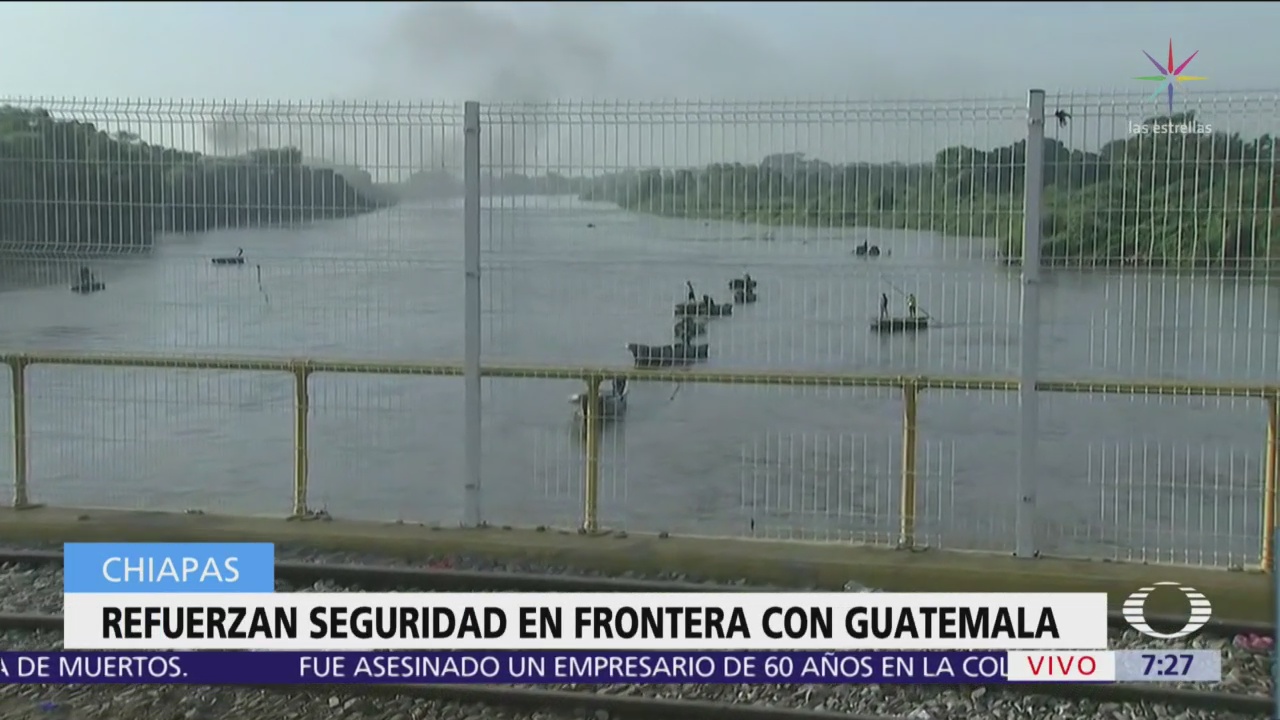 Refuerzan seguridad en frontera de México con Guatemala
